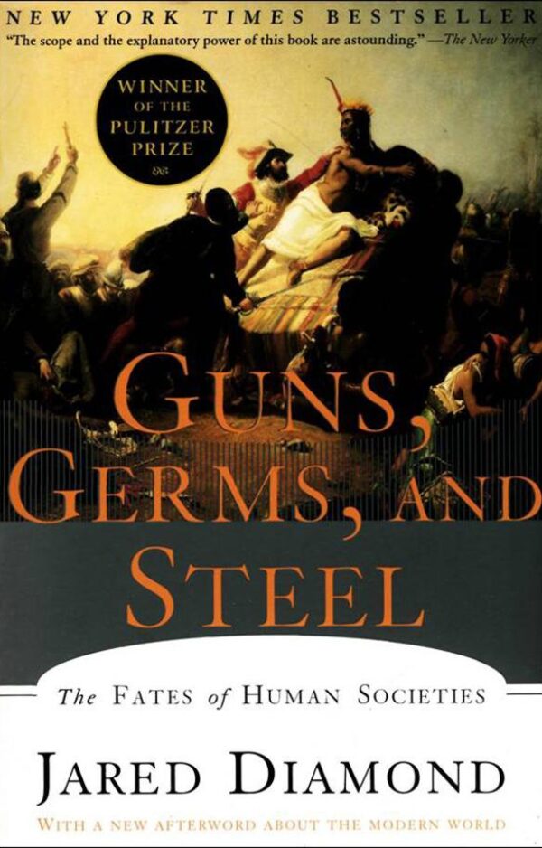 Guns, Germs, and Steel by Jared Diamond