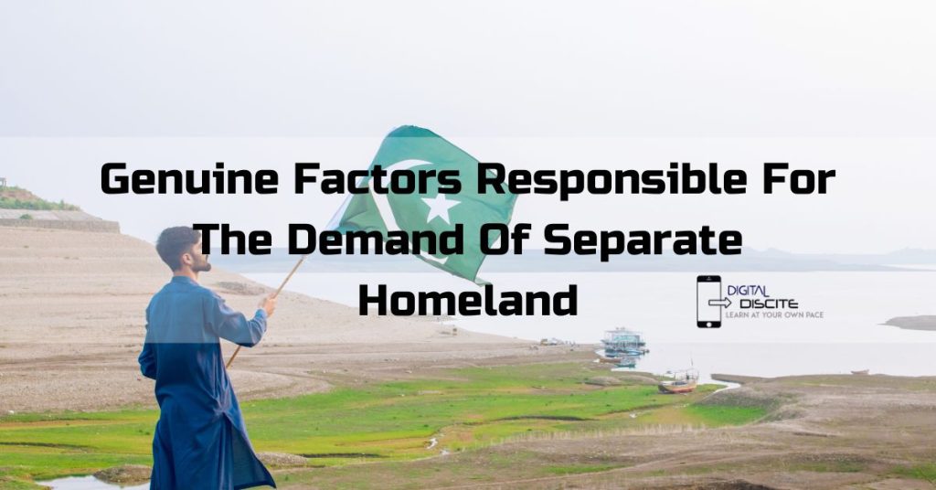 Digital Discite | Genuine Factors Responsible For The Demand Of Separate Homeland